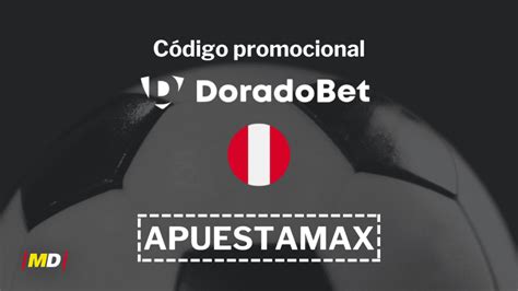 Código promocional Doradobet: *DORAMAX 